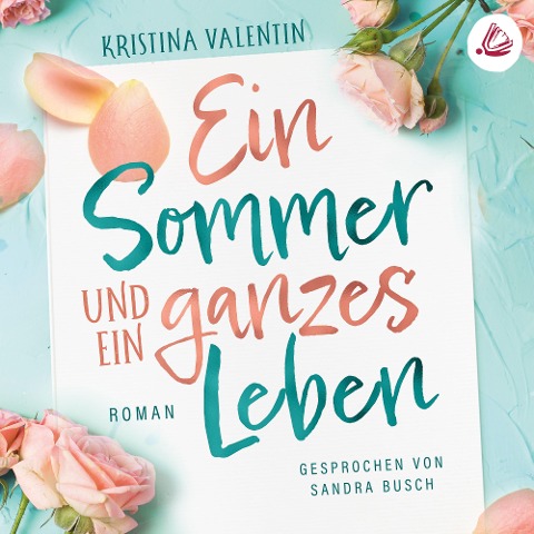 Ein Sommer und ein ganzes Leben - Kristina Valentin