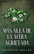 Cover-Bild zum Titel 'Más Allá De La Acera Agrietada' von 'Maryann Miller'