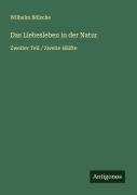 Cover-Bild zum Titel 'Das Liebesleben in der Natur' von 'Wilhelm Bölsche'