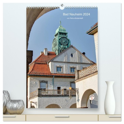 Bad Nauheim 2024 von Petrus Bodenstaff (hochwertiger Premium Wandkalender 2024 DIN A2 hoch), Kunstdruck in Hochglanz - 