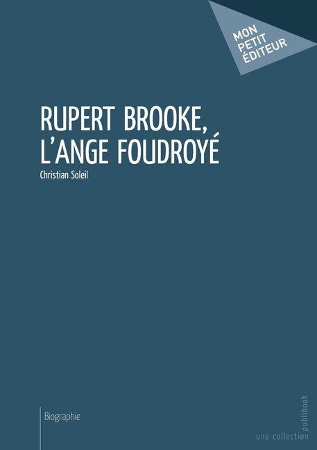 Rupert Brooke, l'ange foudroyé - Christian Soleil