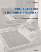 Cover-Bild zum Titel 'Hans Caspar Ulrich, die Seidenherren und Amerika' von 'Guido Lengwiler'