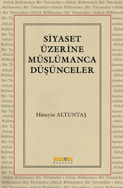 Siyaset Üzerine Müslümanca Düsünceler - Hüseyin Altuntas