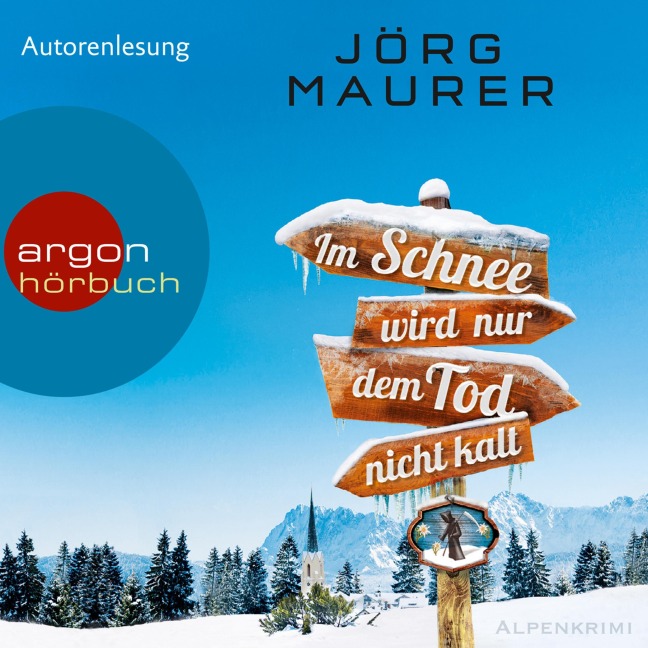 Im Schnee wird nur dem Tod nicht kalt - Jörg Maurer
