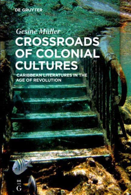 Crossroads of Colonial Cultures - Gesine Müller