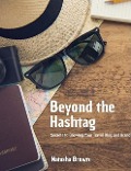 Beyond the Hashtag Secrets to Growing Your Travel Blog and Brand - Natasha Brown