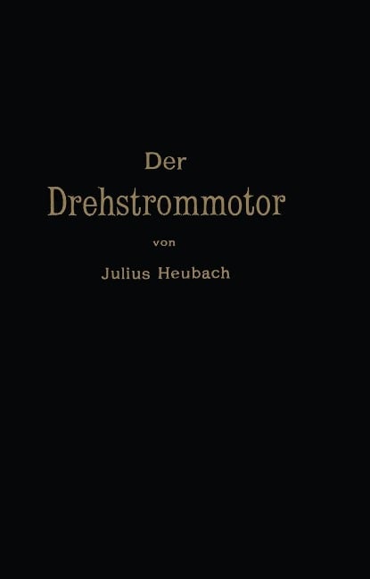 Der Drehstrommotor - Julius Heubach