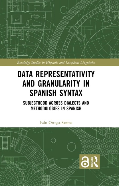 Data Representativity and Granularity in Spanish Syntax - Iván Ortega-Santos