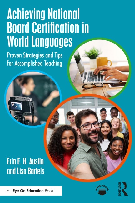 Achieving National Board Certification in World Languages - Erin E. H. Austin, Lisa Bartels