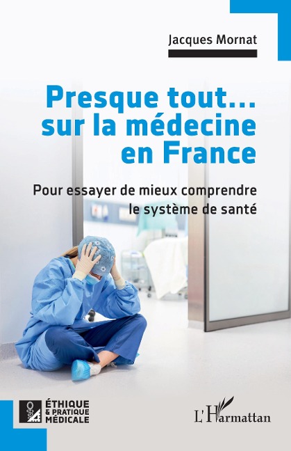 Presque tout... sur la médecine en France - Mornat