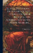 Cover-Bild zum Titel 'Le Miel Découlant Du Rocher Qui Est Christ Ou Brève Exhortation Adressée Aux Saints Et Aux Pécheurs...' von 'Thomas Wilcox'