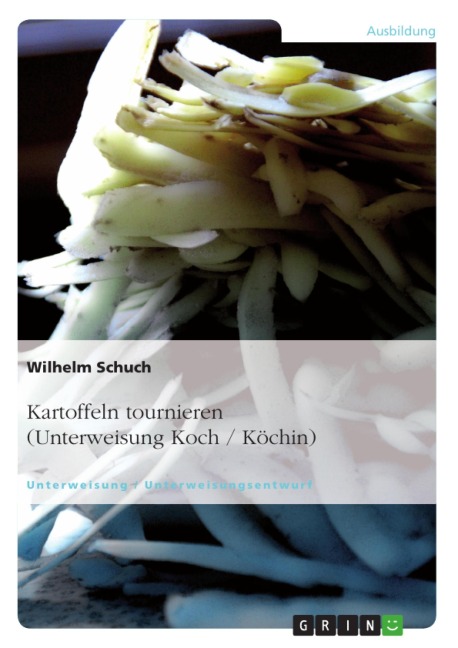 Kartoffeln tournieren (Unterweisung Koch / Köchin) - Wilhelm Schuch