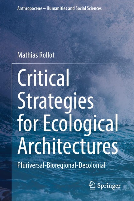 Critical Strategies for Ecological Architectures - Mathias Rollot