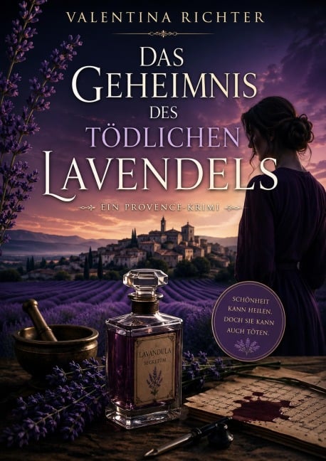 Das Geheimnis des tödlichen Lavendels - Valentina Richter