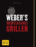 Cover-Bild zum Titel 'Weber's Mediterranes Grillen' von 'Jamie Purviance'