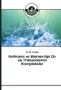 Cover-Bild zum Titel 'Hofmann ve Werner-tipi Di- ve Trietanolamin Kompleksler' von 'Ahmet Karada¿'