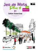 Cover-Bild zum Titel 'Jeu de Mots Plus 4. Cahier d'exercices. Andalucía.' von ''