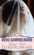 Cover-Bild zum Titel 'Herz-Sammelband: George Sand Liebesromane' von 'George Sand'