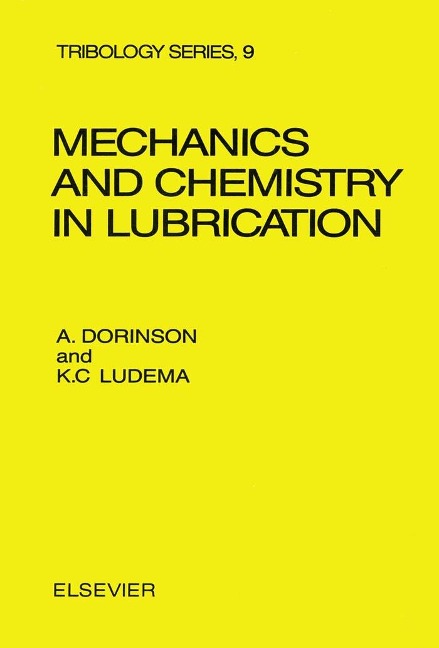 Mechanics and Chemistry in Lubrication - A. Dorinson, K. C. Ludema
