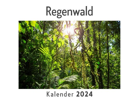 Regenwald (Wandkalender 2024, Kalender DIN A4 quer, Monatskalender im Querformat mit Kalendarium, Das perfekte Geschenk) - Anna Müller