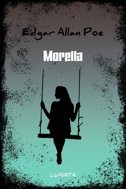 Morella - Edgar Allan Poe