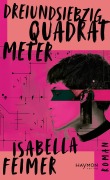 Cover-Bild zum Titel 'Dreiundsiebzig Quadratmeter' von 'Isabella Feimer'