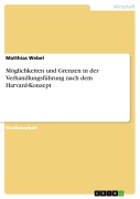 Cover-Bild zum Titel 'Möglichkeiten und Grenzen in der Verhandlungsführung nach dem Harvard-Konzept' von 'Matthias Webel'