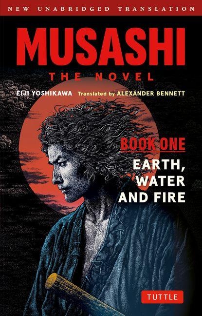 Musashi: Book One - Earth, Water & Fire - The Novel - Eiji Yoshikawa