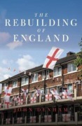 Cover-Bild zum Titel 'The Rebuilding of England' von 'John Denham'