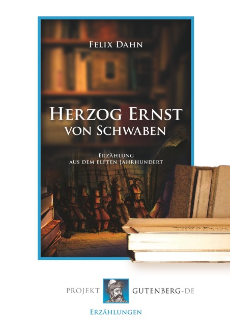 Herzog Ernst von Schwaben - Felix Dahn