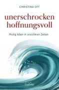 Cover-Bild zum Titel 'Unerschrocken hoffnungsvoll' von 'Christina Ott'