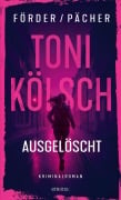 Cover-Bild zum Titel 'Toni Kölsch - Ausgelöscht' von 'René Förder, Stephan Pächer'