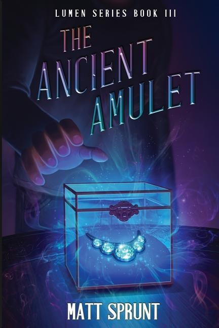 The Ancient Amulet: Lumen Epic Fantasy Series Book 3 - Matt Sprunt