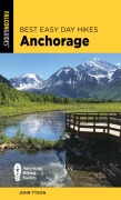 Cover-Bild zum Titel 'Best Easy Day Hikes Anchorage' von 'John Tyson'