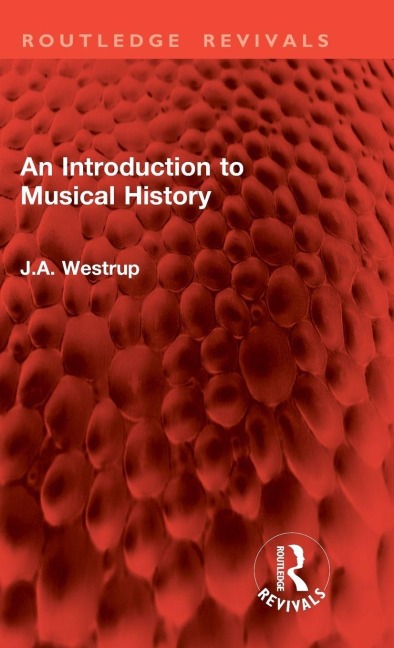 An Introduction to Musical History - J. A. Westrup