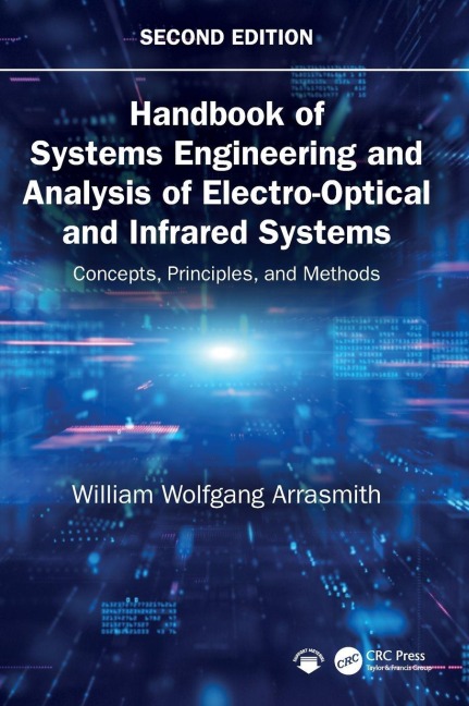 Handbook of Systems Engineering and Analysis of Electro-Optical and Infrared Systems - William Wolfgang Arrasmith