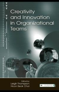 Creativity and Innovation in Organizational Teams - 