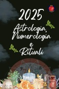 Cover-Bild zum Titel 'Astrologia, Numerologia e Rituali 2025' von 'Alina Rubi'