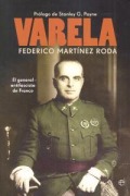 Cover-Bild zum Titel 'Varela : el general antifascista de Franco' von 'Stanley G. Payne, Federico Martínez Roda'