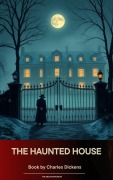 Cover-Bild zum Titel 'The Haunted House' von 'Charles Dickens'