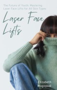 Cover-Bild zum Titel 'The Future of Youth: Mastering Laser Face Lifts for All Skin Types (SOMATOLOGY)' von 'Elizabeth Mogopodi'