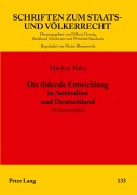 Cover-Bild zum Titel 'Die föderale Entwicklung in Australien und Deutschland' von 'Markus Rabe'