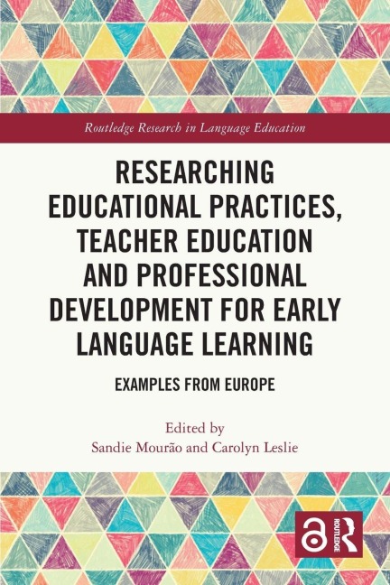 Researching Educational Practices, Teacher Education and Professional Development for Early Language Learning - 