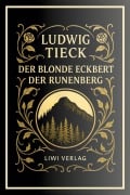 Cover-Bild zum Titel 'Ludwig Tieck: Der blonde Eckbert / Der Runenberg. Vollständige Neuausgabe' von 'Ludwig Tieck'