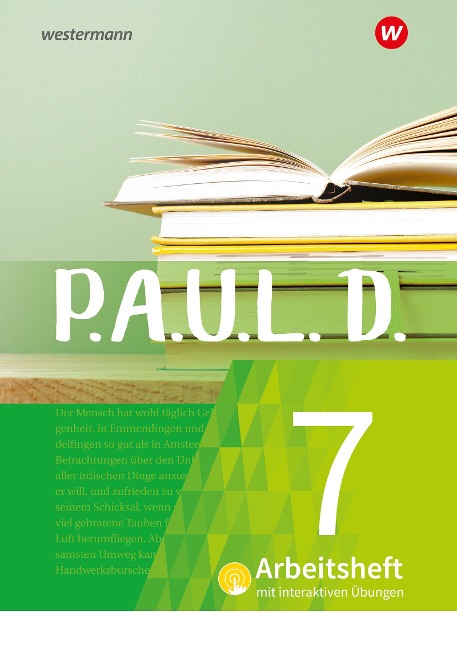 P.A.U.L. D. (Paul) 7. Arbeitsheft interaktiven Übungen. Für Gymnasien und Gesamtschulen - Neubearbeitung - Sabine Aland, Johannes Diekhans, Lukas Gehlen, Thomas Bartoldus, Dietrich Herrmann