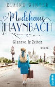 Cover-Bild zum Titel 'Modehaus Haynbach - Glanzvolle Zeiten' von 'Elaine Winter'