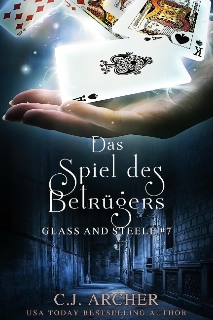 Das Spiel des Betrügers: Glass and Steele (Glass and Steele Serie, #7) - C. J. Archer
