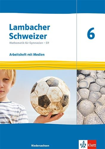 Lambacher Schweizer Mathematik 6. Ausgabe Niedersachsen - 