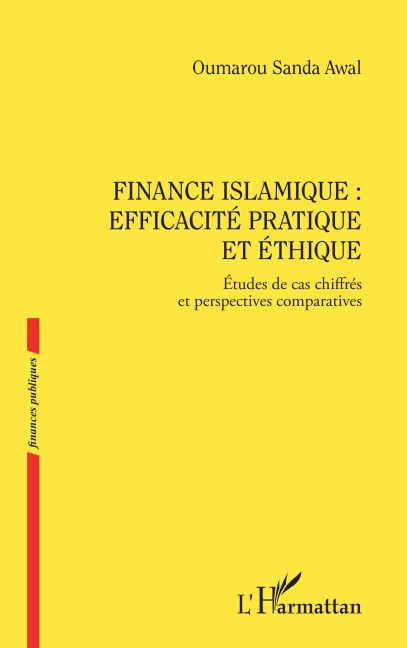 Finance islamique : efficacité pratique et éthique - Oumarou Sanda Awal