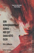 Cover-Bild zum Titel 'Son Konusmamizdan Sonra Her Sey Daha Kötü Oldu' von 'Eric Larocca'